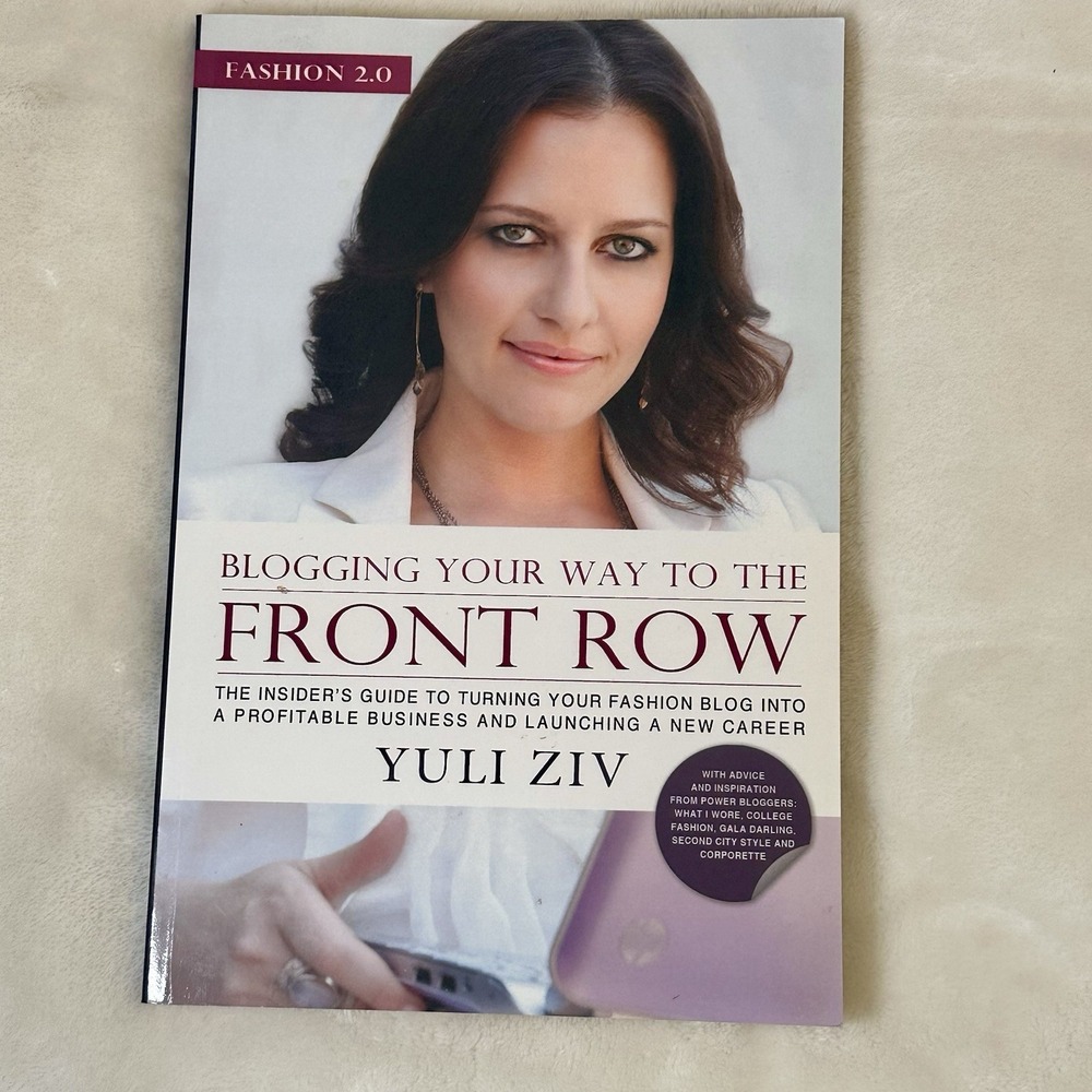 Blogging Your Way to the Front Row by Yuli Ziv Fashion Blogger Paperback Read